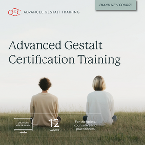 Advanced Gestalt Certification Training. Programme 1 (10 Sept – 26 Nov 2025 ). Payment plans available.