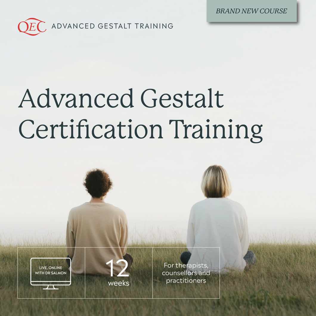 Advanced Gestalt Certification Training. Programme 1 (10 Sept – 26 Nov 2025 ). Payment plans available.