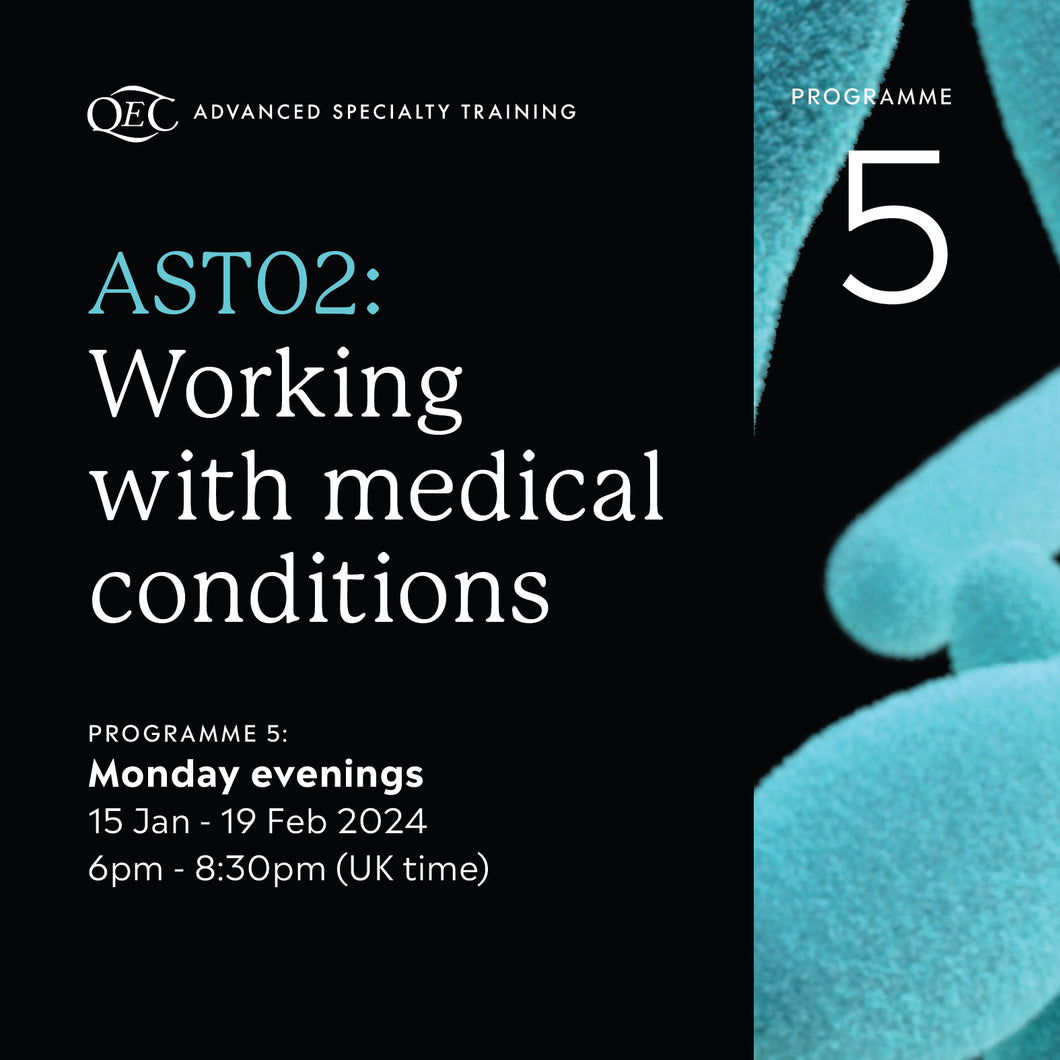 6-week QEC AST 02: Working with Medical Conditions. Programme 5 (15 Jan - 19 Feb 2024)