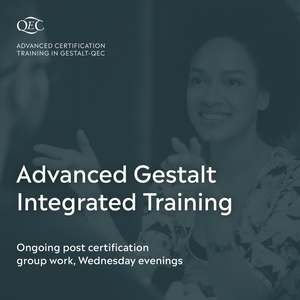 Advanced Gestalt Integrated Training for QEC Practitioners: ongoing post certification group work (23 Apr 25 - 26 Nov 25)