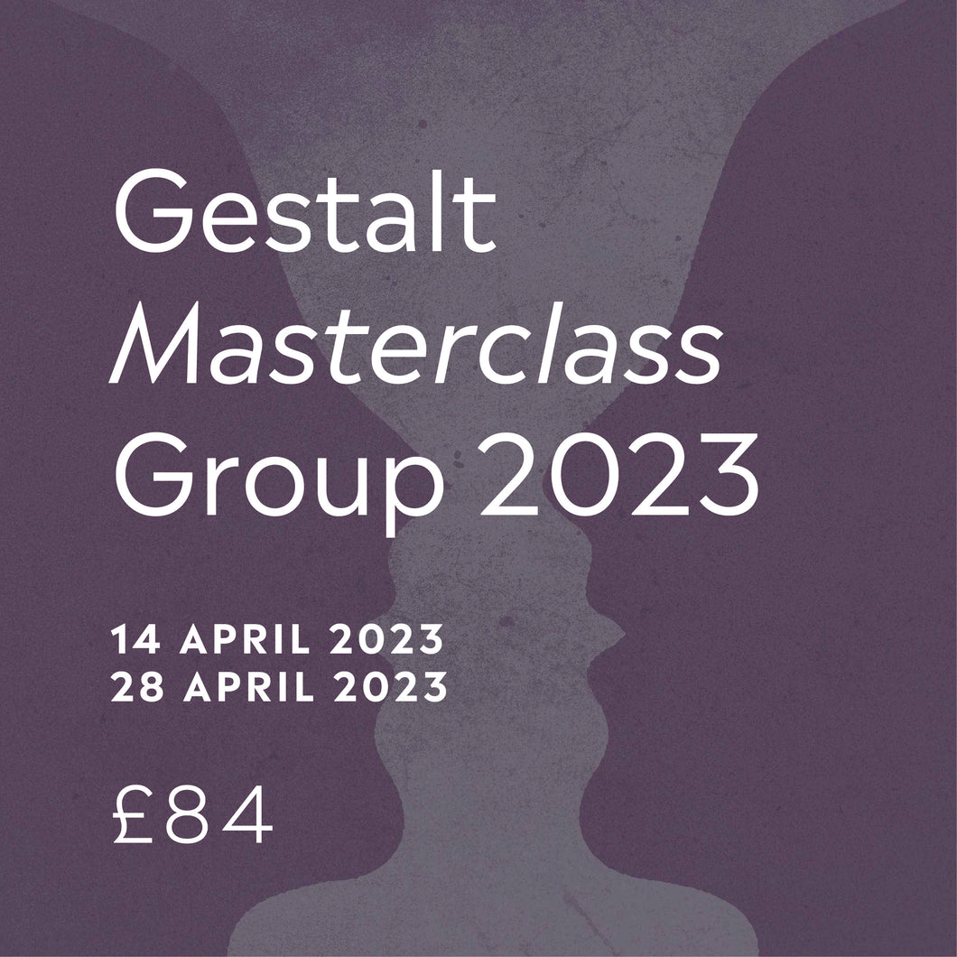 Gestalt Masterclass group 2023 - April 2023 (14th and 28th)